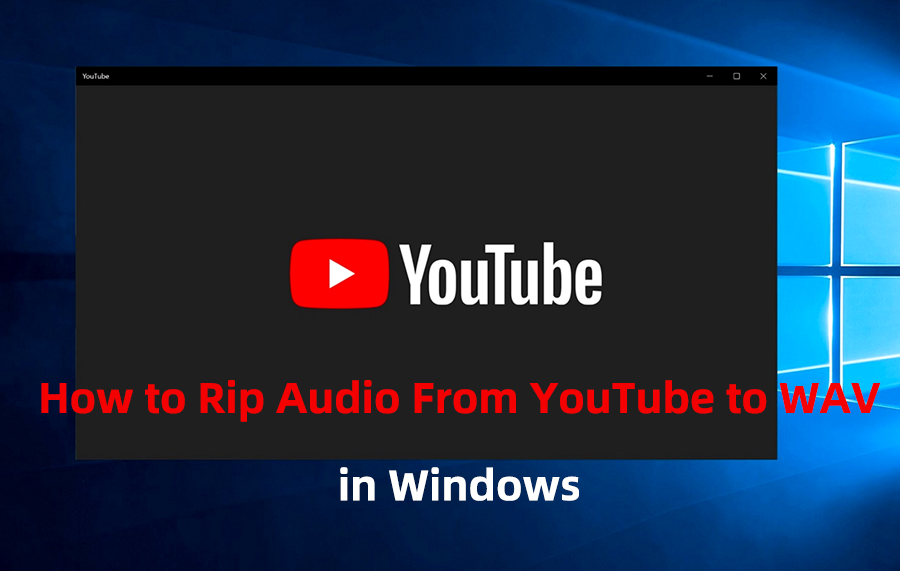 Rip Audio From YouTube to WAV in Windows